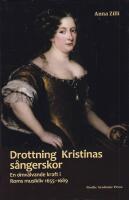 Drottning Kristinas s&aring;ngerskor : en omv&auml;lvande kraft i Roms musikliv 1655-1689