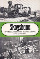 Skogsbana : historik &ouml;ver Lindfors-Bosj&ouml;ns j&auml;rnv&auml;g