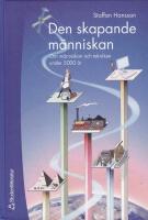 Den skapande m&auml;nniskan - Om m&auml;nniskan och tekniken under 5000 &aring;r