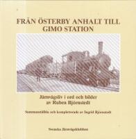 Fr&aring;n &Ouml;sterby anhalt till Gimo station : j&auml;rnv&auml;gsliv i ord och bilder