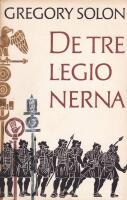 De tre legionerna. Historisk Roman