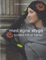 Med egna stygn - brodera fritt ur hj&auml;rtat