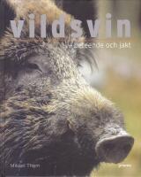 Vildsvin : Beteende och jakt
