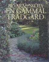 Bevara och sk&ouml;ta en gammal tr&auml;dg&aring;rd