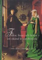 Frillor, fruar och herrar : en ok&auml;nd kvinnohistoria