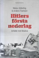 Hitlers f&ouml;rsta nederlag : anfallet mot Moskva