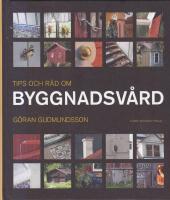 Tips och r&aring;d om byggnadsv&aring;rd