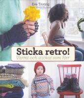 Sticka retro! : varmt och stickat som f&ouml;rr