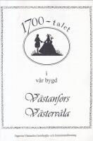1700-talet i v&aring;r bygd. V&auml;stanfors - V&auml;sterv&aring;la