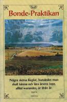 Bondepraktikan : Inneh&aring;llandes n&aring;gra sk&ouml;na reglor, huruledes man skall k&auml;nna och l&auml;ra &aring;rsens lopp