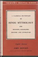 A Classical Dictionary of Hindu Mythology and Religion, Geography, History and Literature