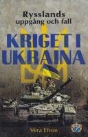 Kriget i Ukraina - Rysslands uppg&aring;ng och fall