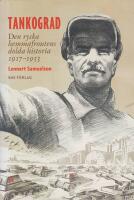 Tankograd : den ryska hemmafrontens dolda historia 1917-1953