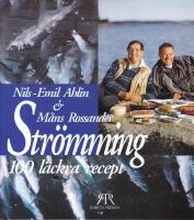 Str&ouml;mming : 100 l&auml;ckra recept