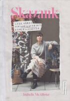 Skavank : laga, v&aring;rda och uppskatta det gamla och n&ouml;tta