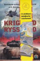 Krig med Ryssland : Baltikum ockuperat, Nato i strid och Sverige of&ouml;rsvarat!