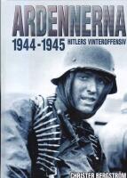 Ardennerna 1944-1945 : Hitlers vinteroffensiv