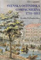 Svenska ostindiska compagnierna 1731-1813 : kryddor, te, porslin, siden