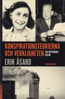 Konspirationsteorierna och verkligheten : sex historiska g&aring;tor