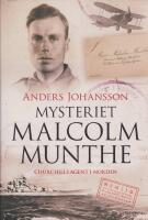 Mysteriet Malcolm Munthe : Churchills agent i Norden