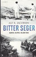 Bitter seger : Narvik 10 april-10 juni 1940