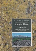Anders Floor 1700-1768 : en bergsmans kamp f&ouml;r r&auml;tt och r&auml;ttigheter