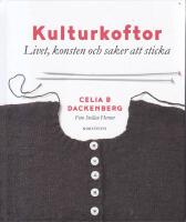 Kulturkoftor : livet, konsten och saker att sticka