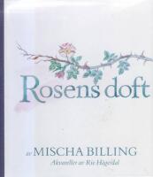 Rosens doft : doftanteckningar 25 juni 2000 - 9 juli 2016