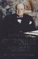 Churchills bunker : det hemliga h&ouml;gkvarteret i London