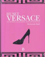 Huset Versace : en ber&auml;ttelse om genialitet, mord och &ouml;verlevnad