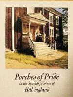 Porches of Pride in the Swedish Province of Halsingland