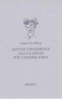 August Strindbergs Lilla katekes f&ouml;r underklassen