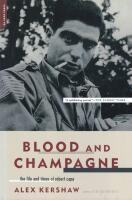 Blood and Champagne : The Life and Times of Robert Capa