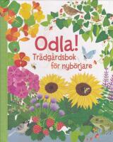 Odla! : tr&auml;dg&aring;rdsbok f&ouml;r nyb&ouml;rjare