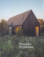 Svenska fritidshus : i urval av Arkitektur F&ouml;rlag