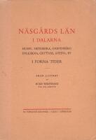 	N&auml;sg&aring;rds L&auml;n i Dalarna. Husby, Hedemora, Garpenberg, Folk&auml;rna, Grytn&auml;s, Avesta, By i forna tider. Tre gradualavhandlingar fr&aring;n 1734, 1779 och 1785 &ouml;versatta fr&aring;n latinet av Hugo Widstrand