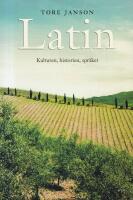 Latin : kulturen, historien, spr&aring;ket
