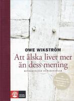Att &auml;lska livet mer &auml;n dess mening : betraktelser och &ouml;vningar