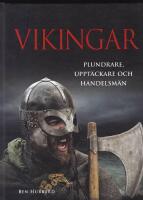 Vikingar : plundrare, uppt&auml;ckare och handelsm&auml;n