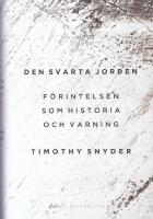 Den svarta jorden : f&ouml;rintelsen som historia och varning