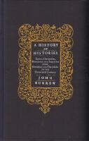 A History of Histories: Epics, Chronicles, Romances and Inquiries from Herodotus and Thucydides to the Twentieth Century