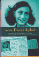 Anne Franks dagbok : den oavkortade originalutg&aring;van - anteckningar fr&aring;n g&ouml;mst&auml;llet 12 juni 1942 - 1 augusti 1944