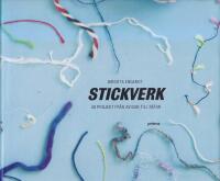 Stickverk : 40 projekt fr&aring;n avigan till r&auml;tan