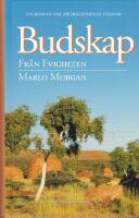 Budskap fr&aring;n evigheten - [en roman om aboriginernas visdom]