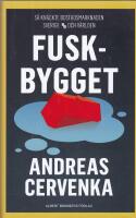 Fuskbygget : s&aring; kn&auml;ckte bostadsmarknaden Sverige och v&auml;rlden