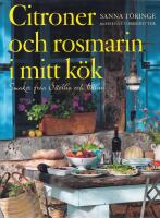 Citroner och rosmarin i mitt k&ouml;k : Smaker fr&aring;n &Ouml;sterlen och Italien