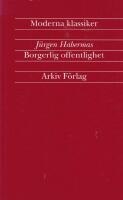 Borgerlig offentlighet : Kategorierna "privat" och "offentligt" i det moderna samh&auml;llet