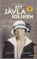 Ett j&auml;vla solsken : en biografi om Ester Blenda Nordstr&ouml;m