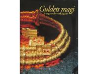 Guldets magi i saga och verklighet.
