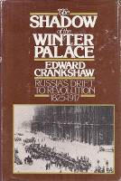 The Shadow of the Winter Palace. Russia's Drift to Revolution 1825-1917